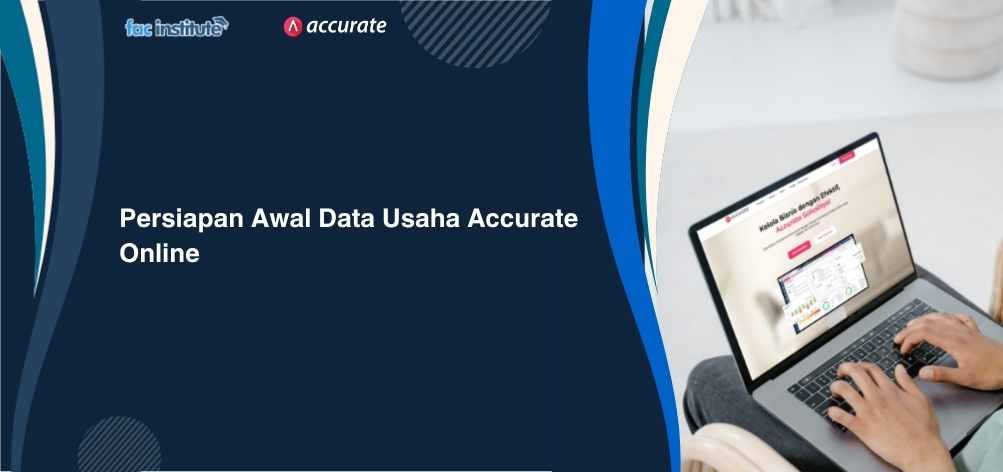 Persiapan Awal Data Usaha Accurate