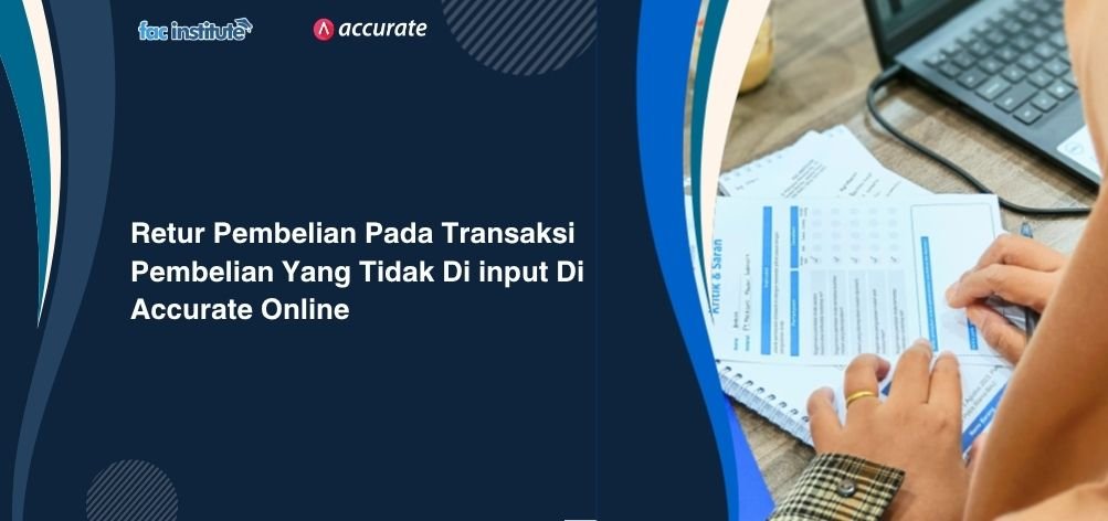 Retur Pembelian Pada Transaksi Pembelian Yang Tidak Di input Di Accurate Online